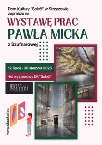 Wystawa prac Pawła Micka